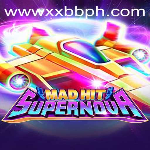 MadHitSupernova A Revolutionary Gaming Experience with XXBB.COM
