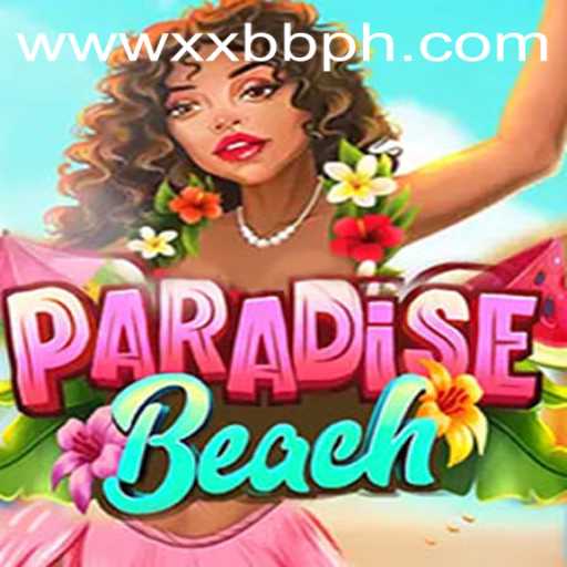 Dive into the Exciting World of ParadiseBeach with XXBB.COM