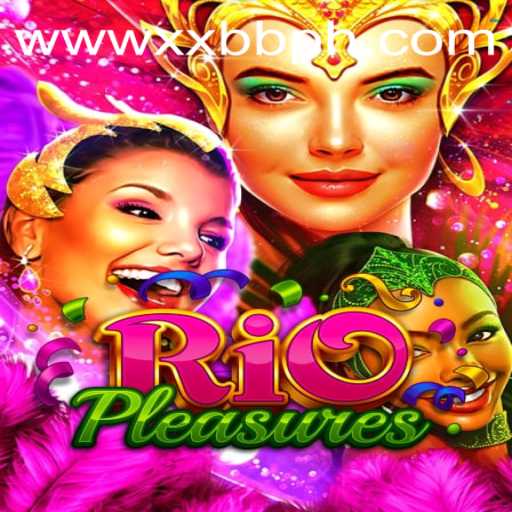 Explore the Exciting World of RioPleasures: A New Gaming Phenomenon